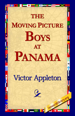 Book cover for The Moving Picture Boys at Panama