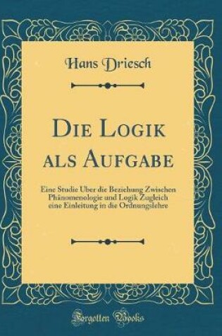 Cover of Die Logik ALS Aufgabe