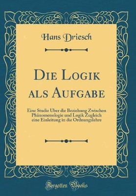 Book cover for Die Logik ALS Aufgabe