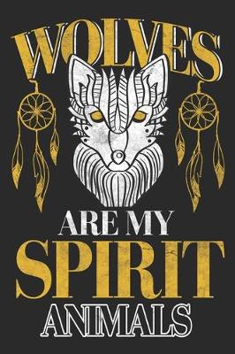 Book cover for Wolves Are My Spirit Animal