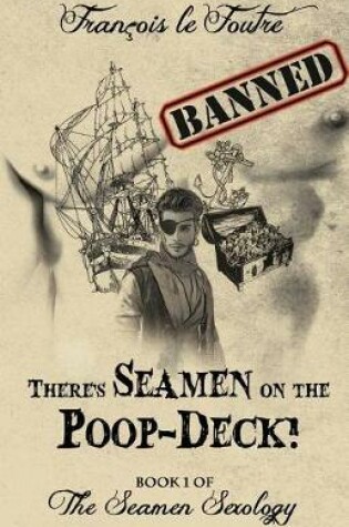 Cover of There's Seamen on the Poop-Deck!