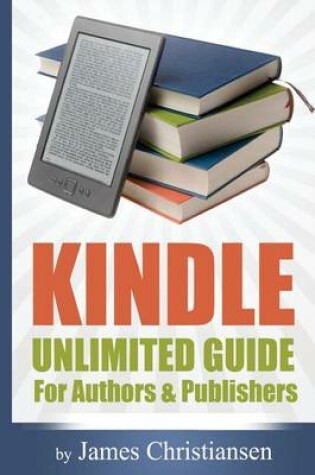 Cover of Kindle Unlimited Guide for Authors & Publishers