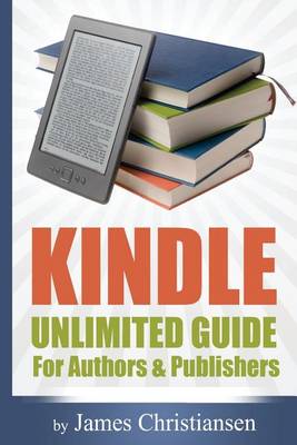 Book cover for Kindle Unlimited Guide for Authors & Publishers