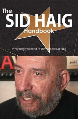 Cover of The Sid Haig Handbook - Everything You Need to Know about Sid Haig