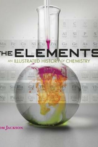 Cover of The Elements - An Illustrated History Of Chemistry