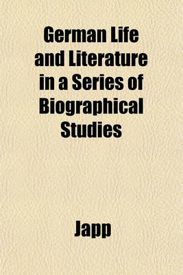 Book cover for German Life and Literature in a Series of Biographical Studies