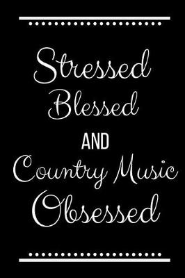 Book cover for Stressed Blessed Country Music Obsessed