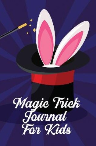 Cover of Magic Tricks Journal For Kids