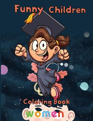 Book cover for funny Children Coloring Book women