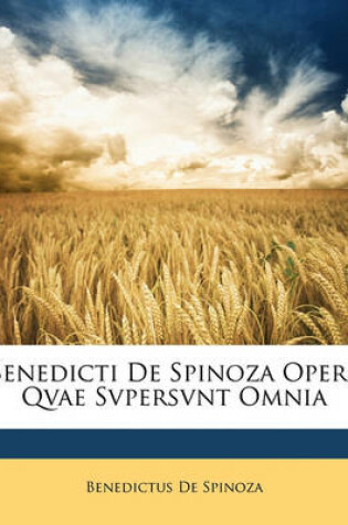 Cover of Benedicti de Spinoza Opera Qvae Svpersvnt Omnia