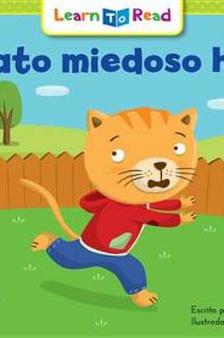 Cover of El Gato Miedoso Huye = Scaredy Cat Runs Away