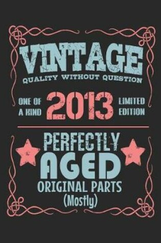 Cover of Vintage Quality Without Question One of a Kind 2013 Limited Edition Perfectly Aged Original Parts Mostly