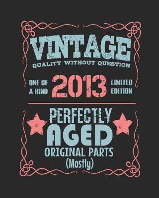 Book cover for Vintage Quality Without Question One of a Kind 2013 Limited Edition Perfectly Aged Original Parts Mostly