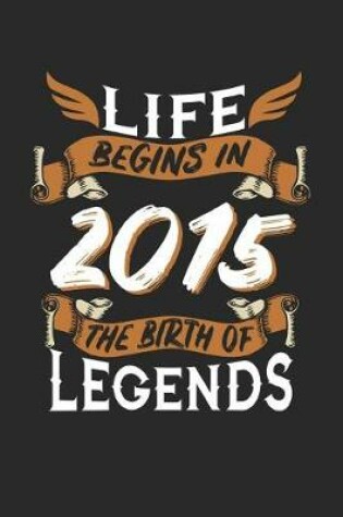 Cover of Life Begins in 2015 the Birth of Legends