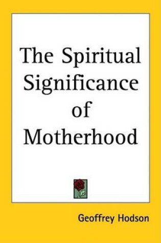 Cover of The Spiritual Significance of Motherhood