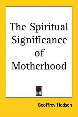 Book cover for The Spiritual Significance of Motherhood