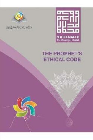 Cover of Muhammad The Messenger of Allah The Prophet's Ethical Code Softcover Edition