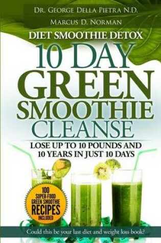 Cover of Diet Smoothie Detox, 10 Day Green Smoothie Cleanse