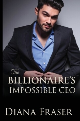 Cover of The Billionaire's Impossible CEO