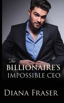 Book cover for The Billionaire's Impossible CEO