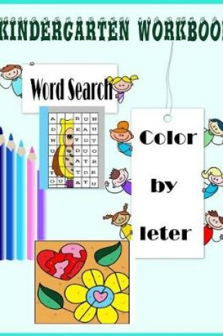 Cover of Kindergarten workbook color by letter word search