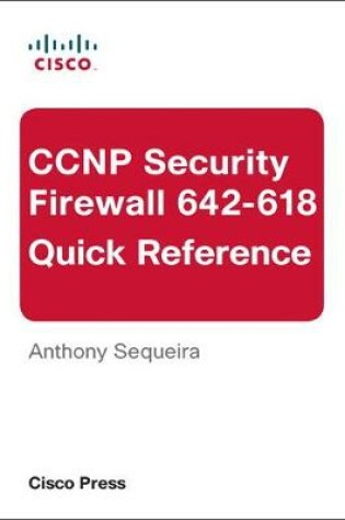 Cover of CCNP Security FIREWALL 642-618 Quick Reference