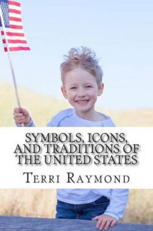 Cover of Symbols, Icons, and Traditions of the United States