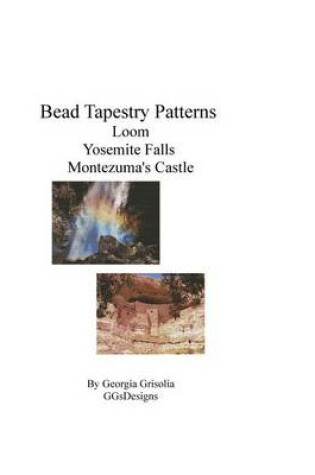 Cover of Bead Tapestry Patterns Loom Yosemite Falls Montezuma's Castle