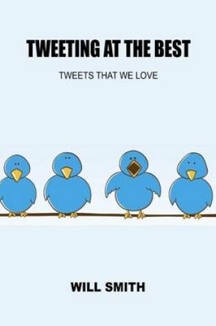 Cover of Tweeting at the Best