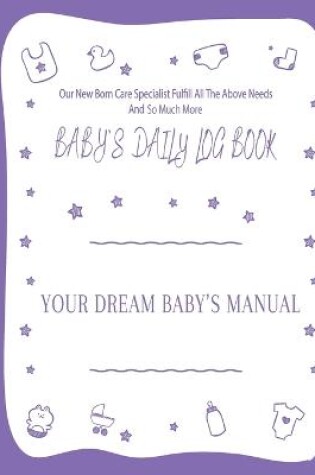 Cover of Your Dream Baby's Manual "Baby's Daily Log Book"