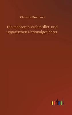 Book cover for Die mehreren Wehmuller und ungarischen Nationalgesichter