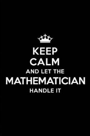 Cover of Keep Calm and Let the Mathematician Handle It