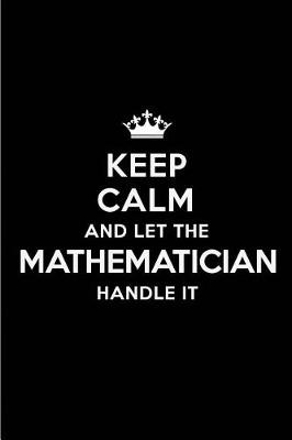 Book cover for Keep Calm and Let the Mathematician Handle It