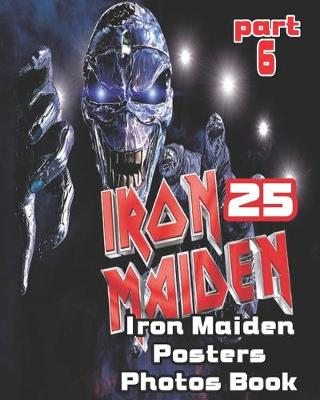 Book cover for 25 Iron Maiden Posters Photos Book Part 6