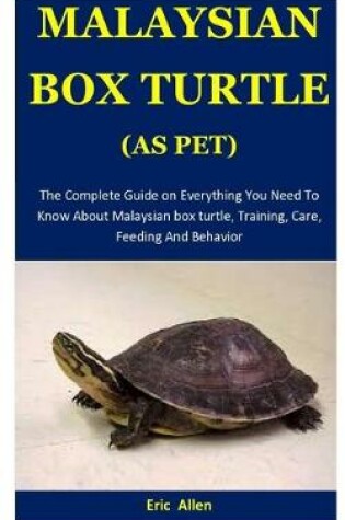 Cover of Malaysian Box Turtle As Pet