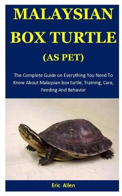 Book cover for Malaysian Box Turtle As Pet