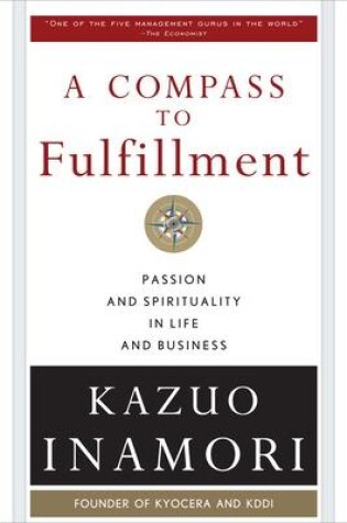 Cover of A Compass to Fulfillment: Passion and Spirituality in Life and Business