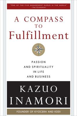 Book cover for A Compass to Fulfillment: Passion and Spirituality in Life and Business