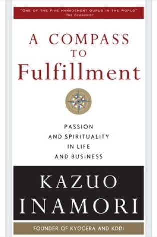 Cover of A Compass to Fulfillment: Passion and Spirituality in Life and Business