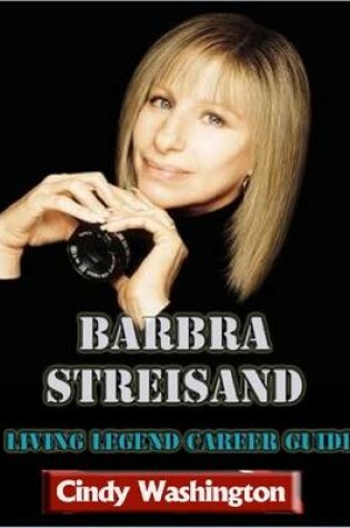 Cover of Barbara Streisand: Living Legend Career Guide