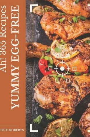 Cover of Ah! 365 Yummy Egg-Free Recipes