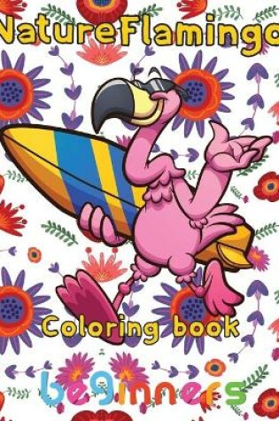 Cover of Nature Flamingo Coloring book beginners