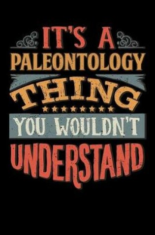 Cover of Its A Paleontology Thing You Wouldnt Understand