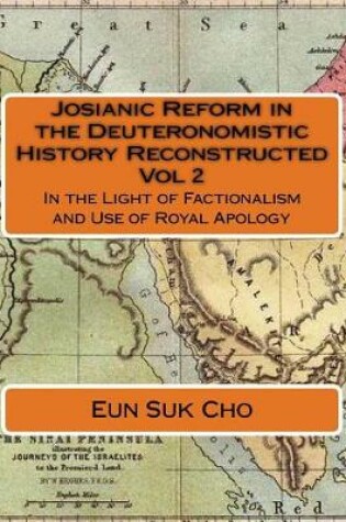 Cover of Josianic Reform in the Deuteronomistic History Reconstructed Vol 2