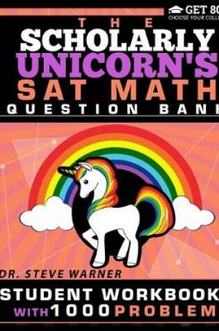 Cover of The Scholarly Unicorn's SAT Math Question Bank
