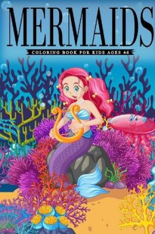 Cover of Mermaids Coloring Book For Kids Ages 4-8