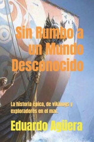 Cover of Sin Rumbo a un Mundo Desconocido