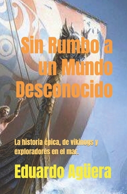 Book cover for Sin Rumbo a un Mundo Desconocido