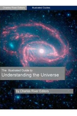 Cover of The Illustrated Guide to Understanding Astrophysics and the Universe