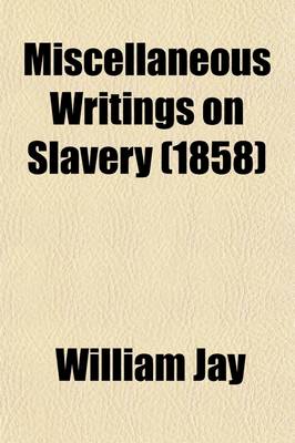 Book cover for Miscellaneous Writings on Slavery